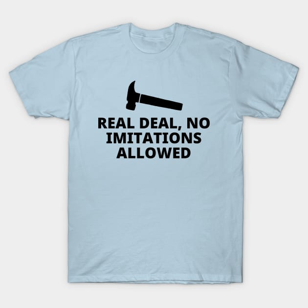 Real Deal No Imitations Allowed T-Shirt by Texevod